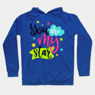 You are my star Hoodie